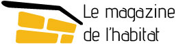 Le magazine de l'habitat